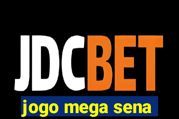 jogo mega sena