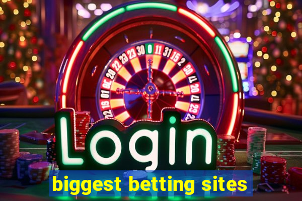 biggest betting sites