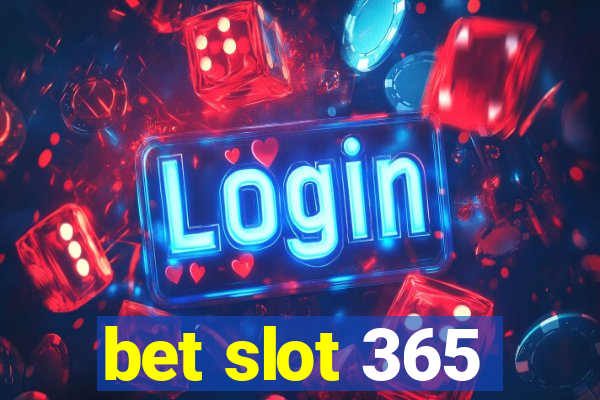 bet slot 365