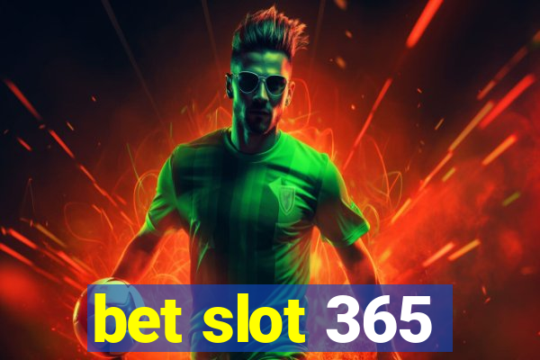 bet slot 365