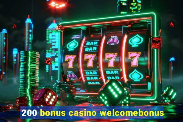 200 bonus casino welcomebonus