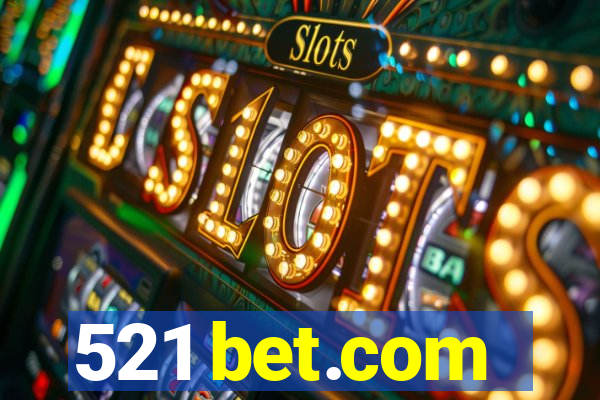 521 bet.com