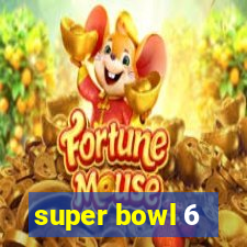 super bowl 6