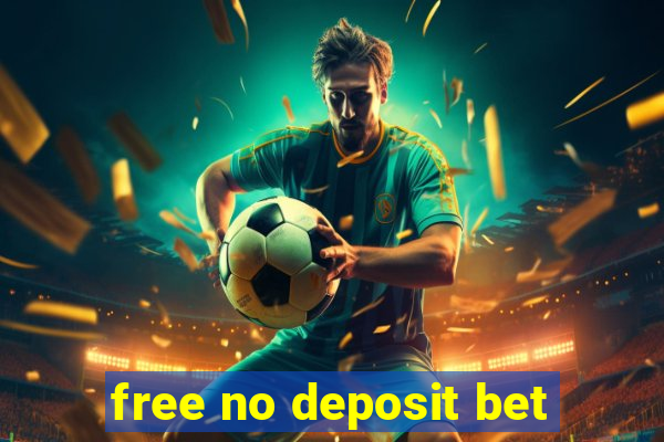 free no deposit bet