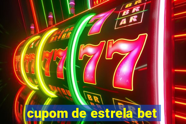 cupom de estrela bet