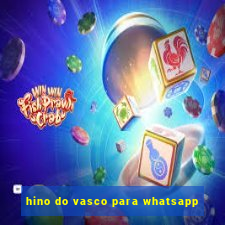 hino do vasco para whatsapp