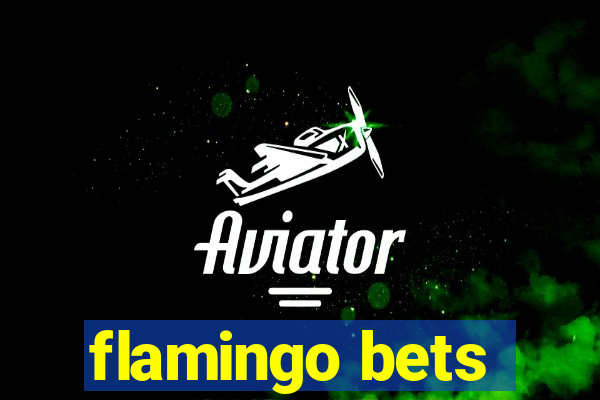 flamingo bets