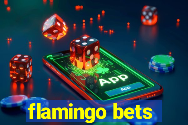 flamingo bets