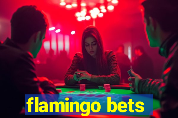 flamingo bets