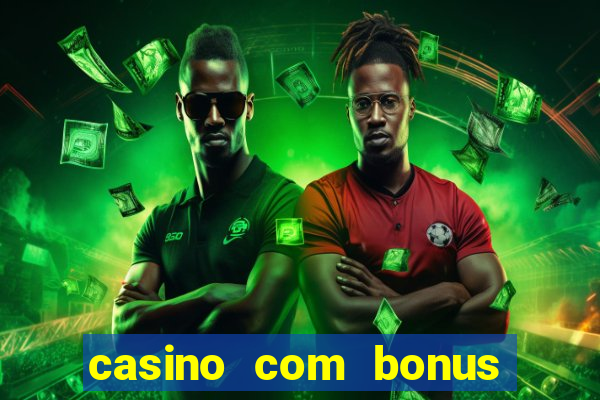 casino com bonus de registo