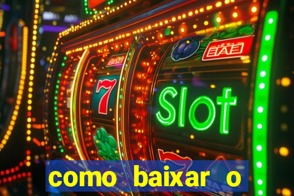 como baixar o tiger fortune