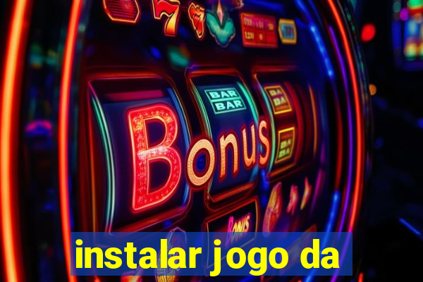 instalar jogo da