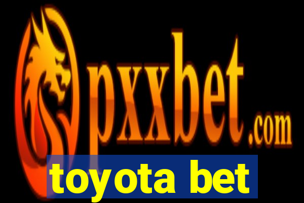 toyota bet