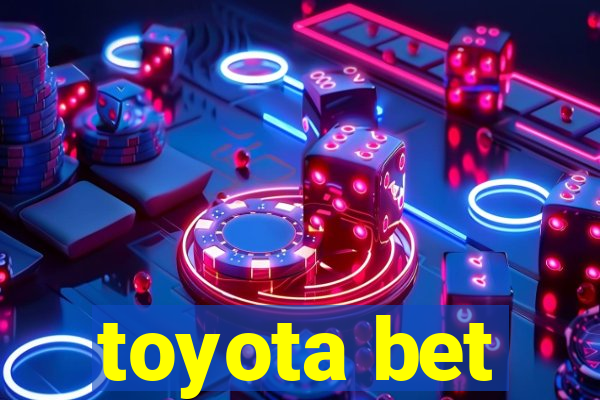 toyota bet