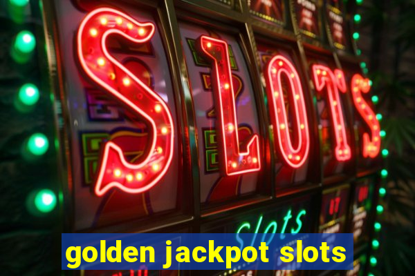 golden jackpot slots