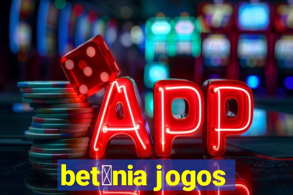 bet芒nia jogos