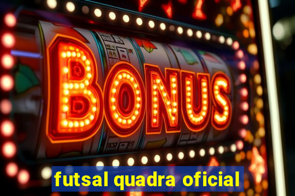 futsal quadra oficial