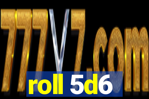 roll 5d6