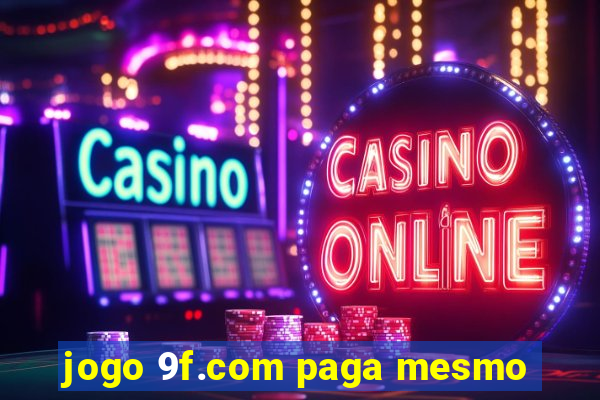 jogo 9f.com paga mesmo