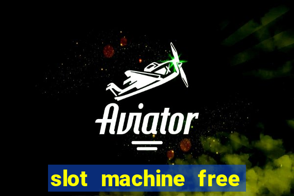 slot machine free on line