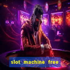 slot machine free on line