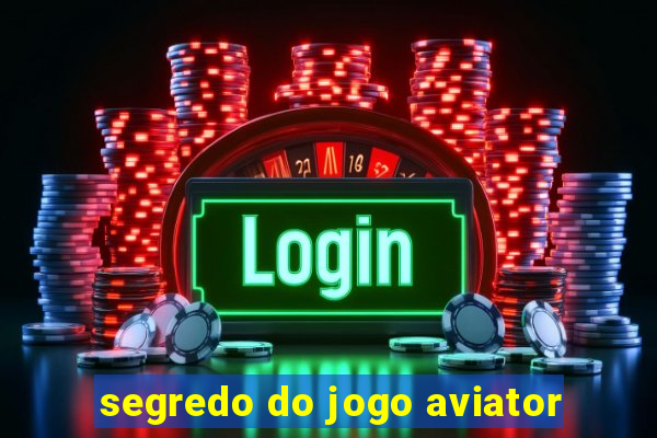 segredo do jogo aviator