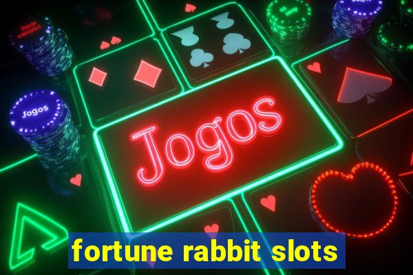 fortune rabbit slots