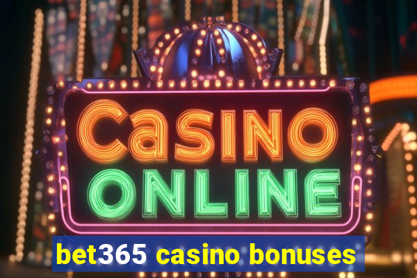 bet365 casino bonuses