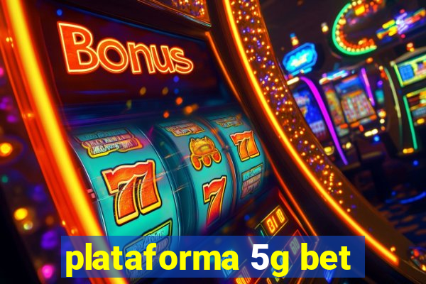 plataforma 5g bet