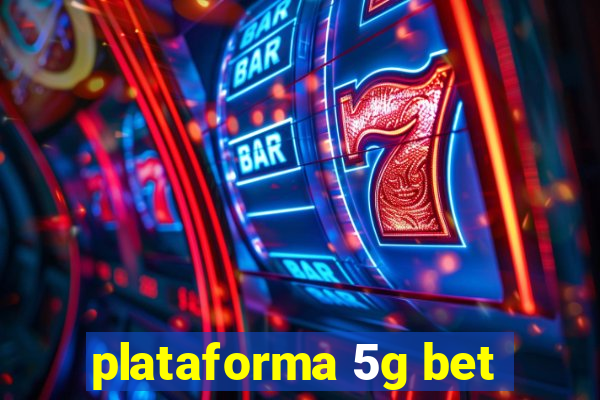 plataforma 5g bet