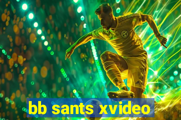 bb sants xvideo