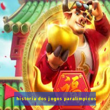 historia dos jogos paralimpicos