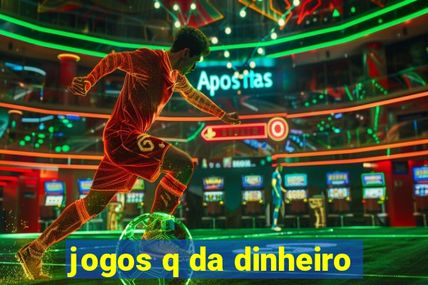 jogos q da dinheiro