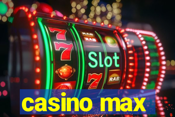 casino max