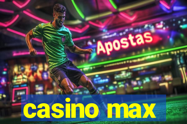 casino max