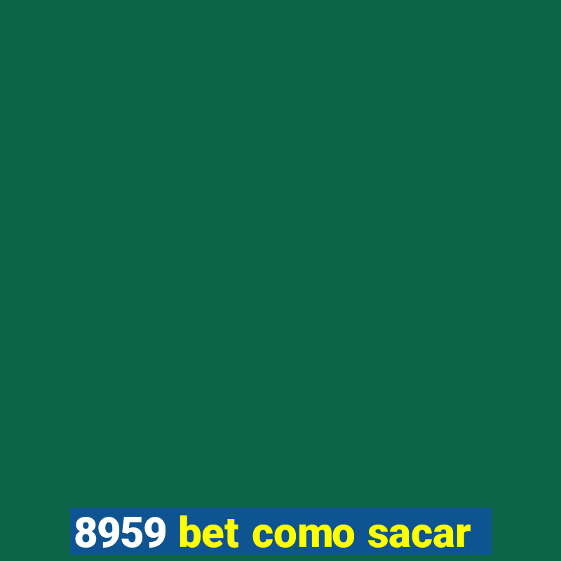 8959 bet como sacar