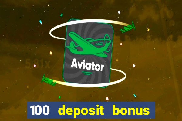 100 deposit bonus uk all british casino