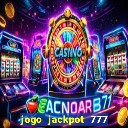 jogo jackpot 777 paga mesmo