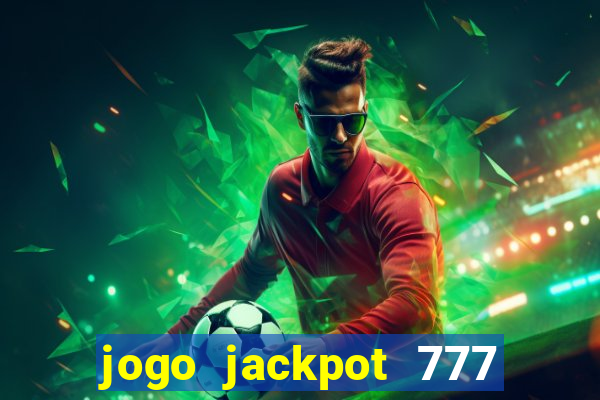 jogo jackpot 777 paga mesmo