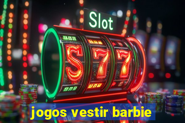 jogos vestir barbie