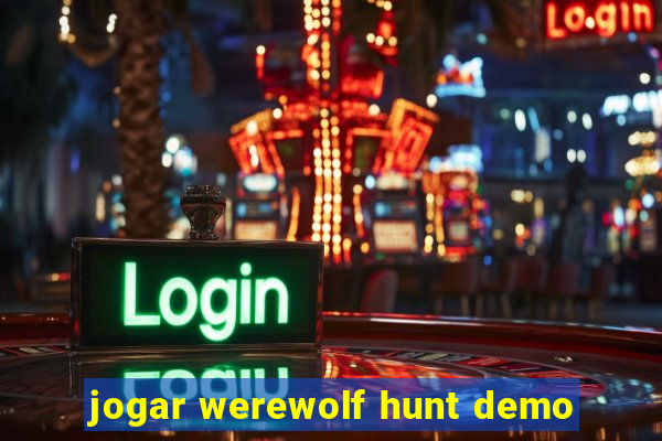 jogar werewolf hunt demo