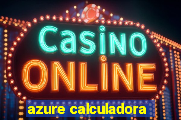 azure calculadora