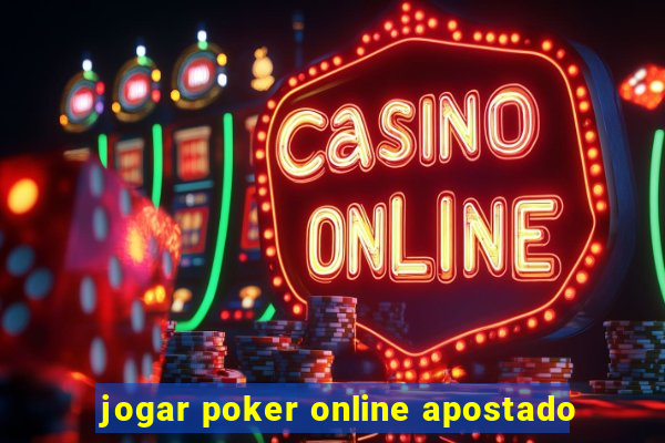 jogar poker online apostado