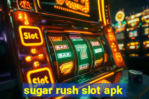 sugar rush slot apk