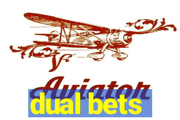 dual bets