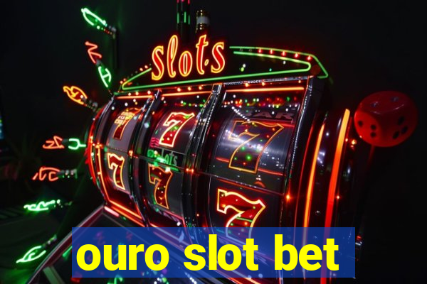 ouro slot bet