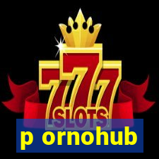 p ornohub