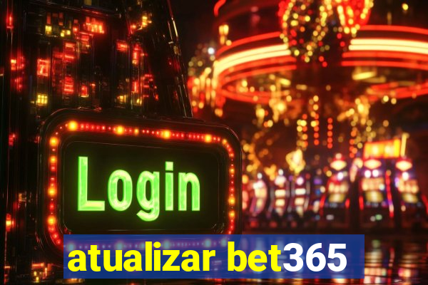 atualizar bet365