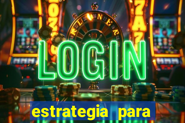 estrategia para jogar na blaze