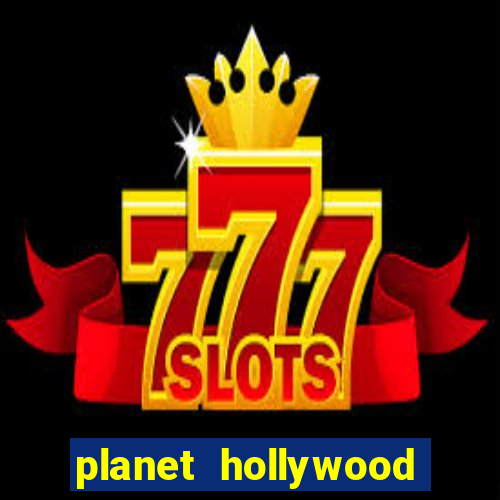 planet hollywood casino in las vegas